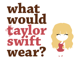 What Would Taylor Swift Wear?